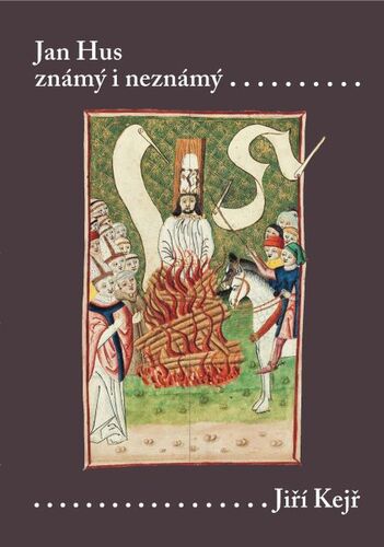 Kniha Jan Hus známý i neznámý (Resumé knihy, která nebude napsána) - Jiří Kejř