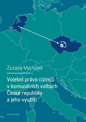 Volební právo cizinců v komunálních volbách České republiky a jeho využití - Zuzana Machová kúpite na Panta Rhei