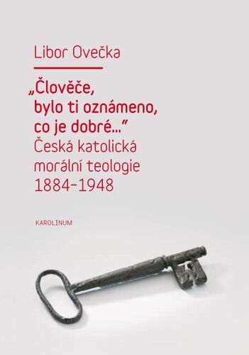 Kniha Člověče, bylo ti oznámeno, co je dobré… - Libor Ovečka