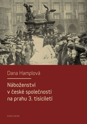 Kniha Náboženství v české společnosti na prahu 3. tísiciletí - Dana Hamplová
