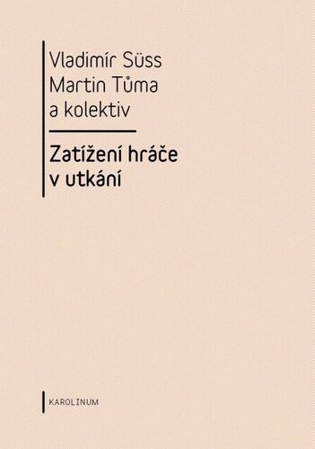 Kniha Zatížení hráče v utkání - Vladimír Süss,Martin Tůma a kolektív