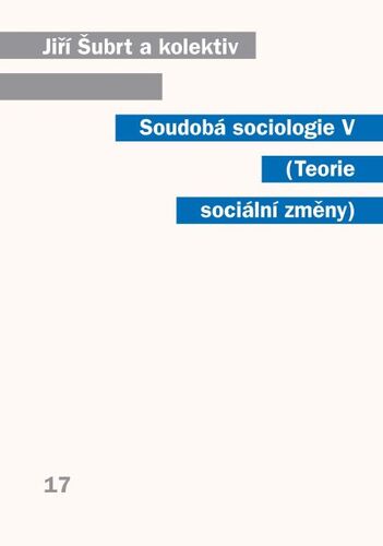 Kniha Soudobá sociologie V Teorie sociální změny - Jiří Šubrt a kolektív