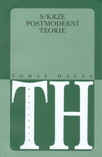 Kniha Skrze postmoderní teorie - Tomáš Hauer