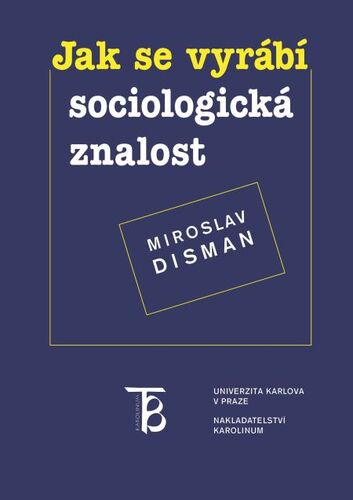 Kniha Jak se vyrábí sociologická znalost - Miroslav Disman