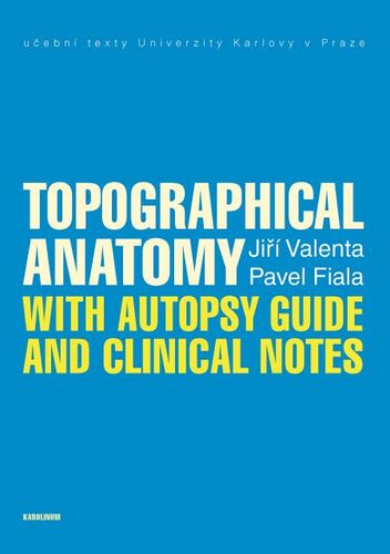 Kniha Topographical Anatomy with autopsy guide and clinical notes - Pavel Fiala,Valenta Jiří