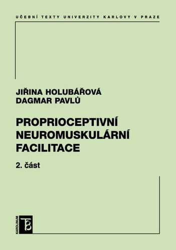 Kniha Proprioceptivní neuromuskulární facilitace 2. část - Jiřina Holubářová,Dagmar Pavlů