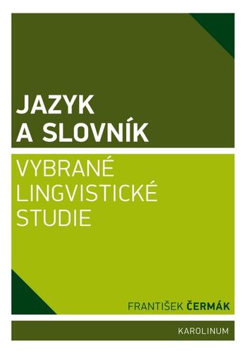 Jazyk a slovník. Vybrané lingvistické studie - František Čermák