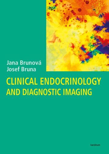 Kniha Clinical Endocrinology and Diagnostic Imaging - Jana Brunová,Josef Bruna