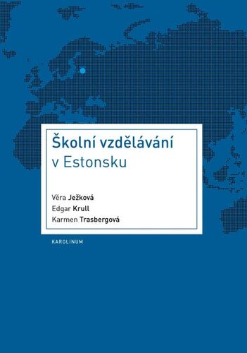 Kniha Školní vzdělávání v Estonsku - Věra Ježková,Edgar Krull,Karmen Trasbergová