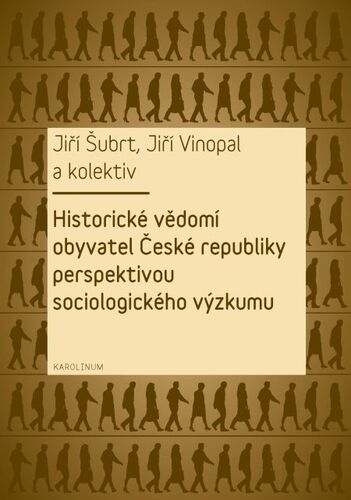 Kniha Historické vědomí obyvatel České republiky perspektivou sociologického výzkumu - Jiří Šubrt,Jiří Vinopal a kolektív