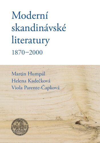 Moderní skandinávské literatury 1870-2000 - Martin Humpál,Helena Kadečková,Viola Parente-Čapková