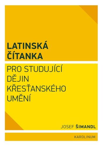 Kniha Latinská čítanka pro studující dějin křesťanského umění - Josef Šimandl