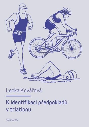 Kniha K identifikaci předpokladů v triatlonu - Kovářová Lenka