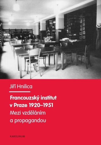 Kniha Francouzský institut v Praze 1920-1951. - Jiří Hnilica
