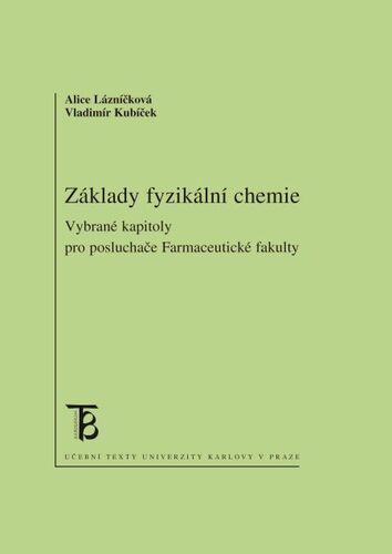 Základy fyzikální chemie - Alice Lázníčková,Vladimír Kubíček