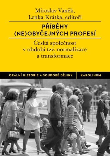 Kniha Příběhy (ne)obyčejných profesí - Miroslav Vaněk,Lenka Krátká