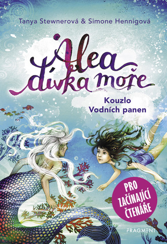 Kniha Alea - dívka moře: Kouzlo Vodních panen (pro začínající čtenáře) - Tanya Stewnerová,Simone Hennig