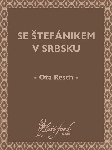 Kniha Se Štefánikem v Srbsku - Ota Resch