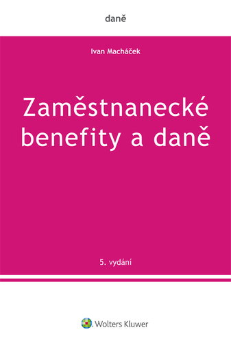 Zaměstnanecké benefity a daně - 5. vydání