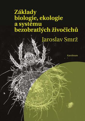 Kniha Základy biologie, ekologie a systému bezobratlých živočichů - Jaroslav Smrž