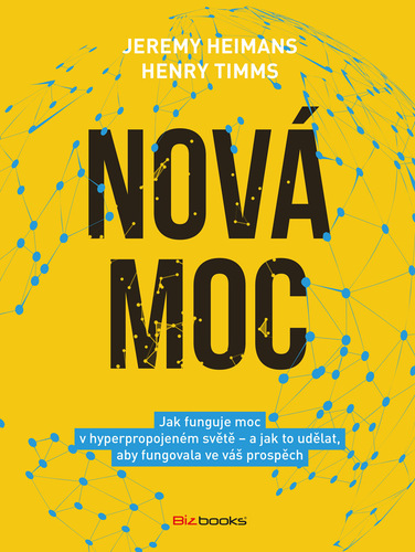 Nová moc - Jeremy Heimans,Henry Timms