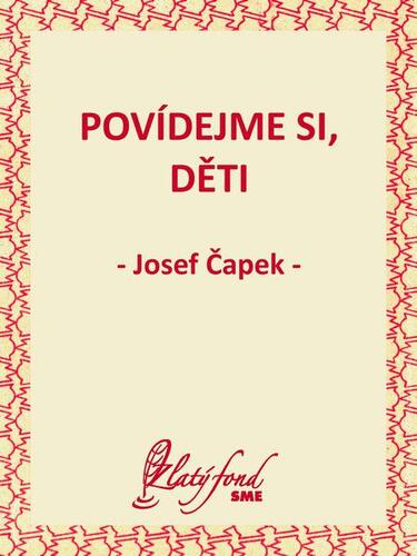 Kniha Povídejme si, děti - Josef Čapek