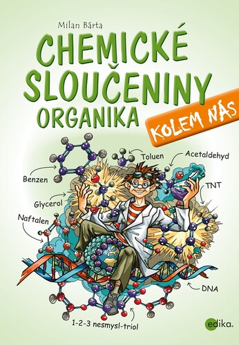 Kniha Chemické sloučeniny kolem nás – Organika - Milan Bárta