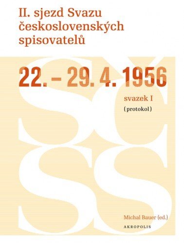 Kniha II. sjezd Svazu československých spisovatelů 22.–29. 4. 1956 (protokol) - Michal Bauer