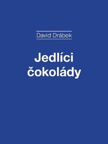 Kniha Jedlíci čokolády - David Drábek