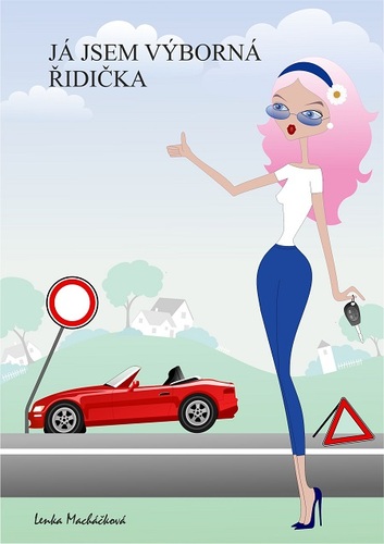 Kniha Já jsem výborná řidička - Lenka Macháčková