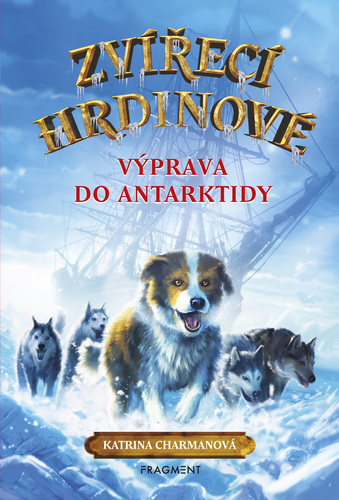 Kniha Zvířecí hrdinové – Výprava do Antarktidy - Katrina Charmanová