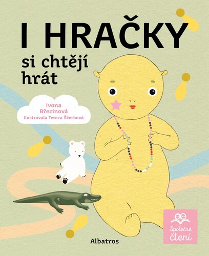 Kniha I hračky si chtějí hrát - Ivona Březinová