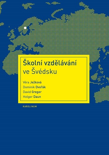 Kniha Školní vzdělávání ve Švédsku - Věra Ježková,Dominik Dvořák,David Greger,Holger Daun