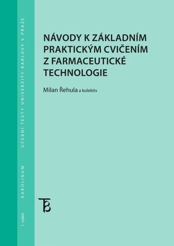Kniha Návody k základním praktickým cvičením z farmaceutické technologie - Milan Řehula kolektív