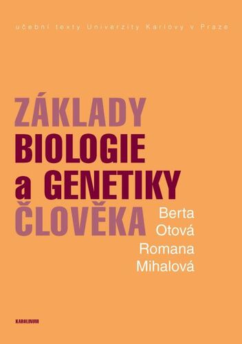 Základy biologie a genetiky člověka - Berta Otová,Romana Mihalová