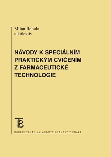 Kniha Návody k speciálním praktickým cvičením z farmaceutické technologie - Milan Řehula kolektív