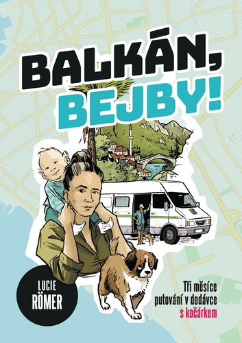 Balkán, bejby! - Lucie Roemer