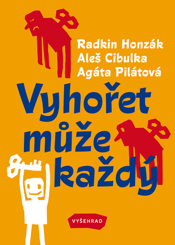 Kniha Vyhořet může každý - Radkin Honzák,Aleš Cibulka,Agáta Pilátová