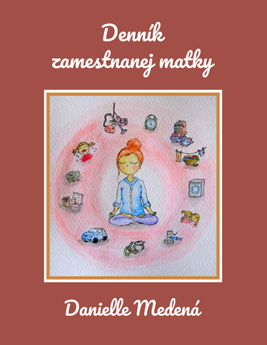 Denník zamestnanej matky kúpite na Panta Rhei