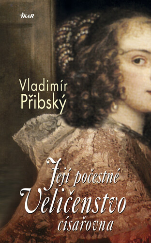 Kniha Její počestné Veličenstvo císařovna - Vladimír Přibský