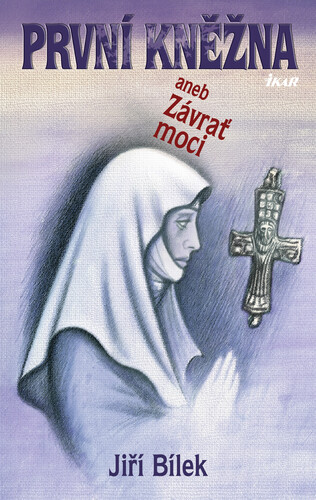 První kněžna aneb Závrať moci - Jiří Bílek