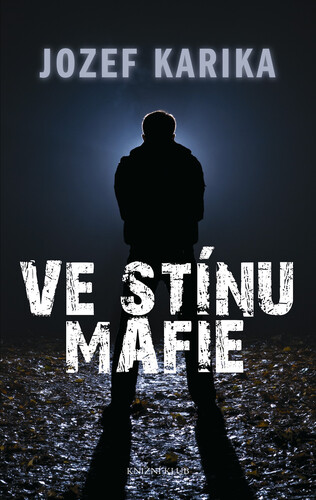 Kniha Ve stínu mafie - Jozef Karika