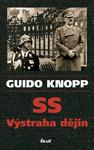 Kniha SS - Výstraha dějin - Guido Knopp