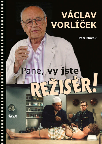 Kniha Pane, vy jste režisér! - Václav Vorlíček,Petr Macek