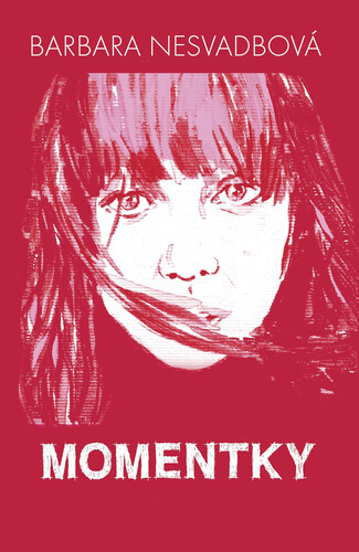 Kniha Momentky - Barbara Nesvadbová,Iva Skřivánková (ilustrátor)