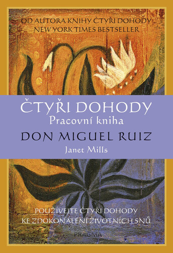 Kniha Čtyři dohody - Janet Millsová,Don Miguel Ruiz