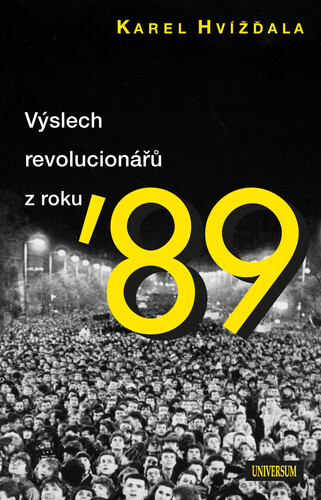 Kniha Výslech revolucionářů z roku ´89 - Karel Hvížďala