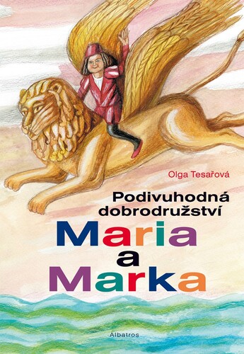 Kniha Podivuhodná dobrodružství Maria a Marka - Olga Tesařová