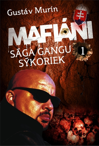 Mafiáni - Sága gangu Sýkoriek I. - Gustáv Murín