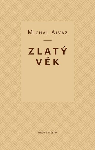 Kniha Zlatý věk - Michal Ajvaz